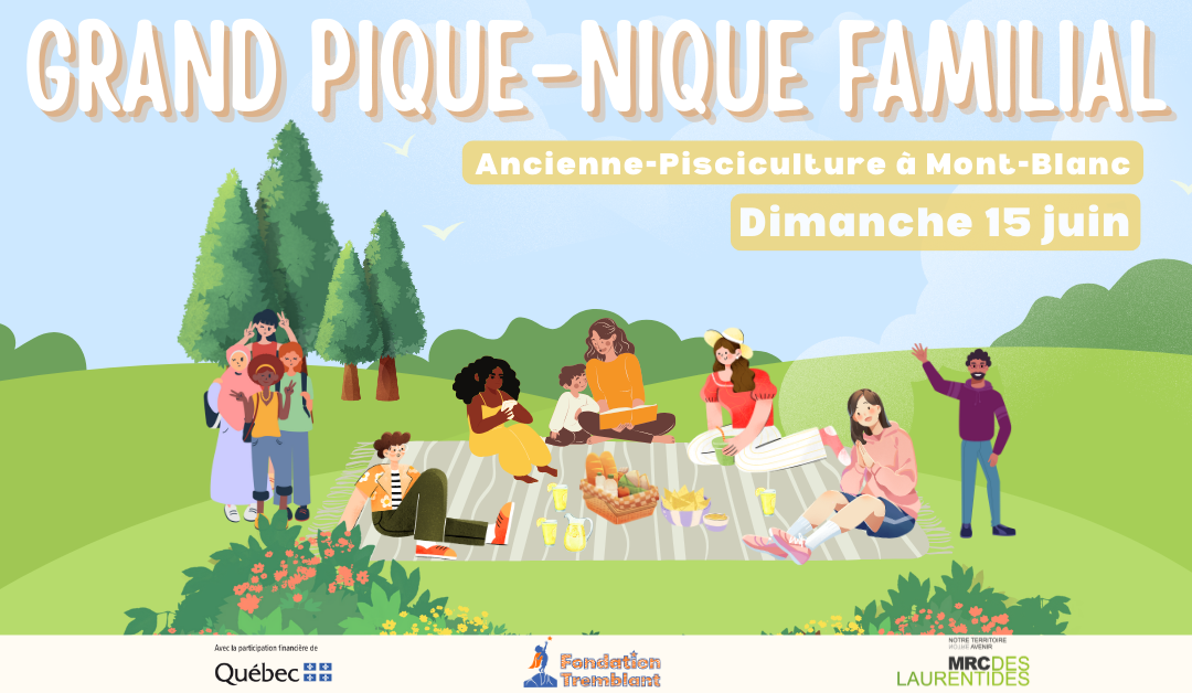 ÉVÉNEMENT- Participez au Grand pique-nique familial le 15 juin à l’Ancienne-Pisciculture à Mont-Blanc